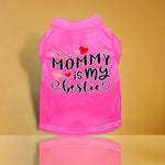Mommy is my Bestie Screen Print Dog Shirt