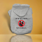 Backyard Security Screen Print Dog Hoodies