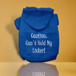 Can't Hold My Licker Screen Print Pet Hoodies