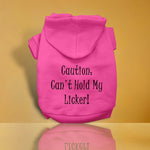 Can't Hold My Licker Screen Print Pet Hoodies