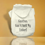 Can't Hold My Licker Screen Print Pet Hoodies