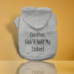 Can't Hold My Licker Screen Print Pet Hoodies