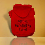 Can't Hold My Licker Screen Print Pet Hoodies