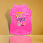 We Don't Hide the Crazy Screen Print Mardi Gras Dog Shirt