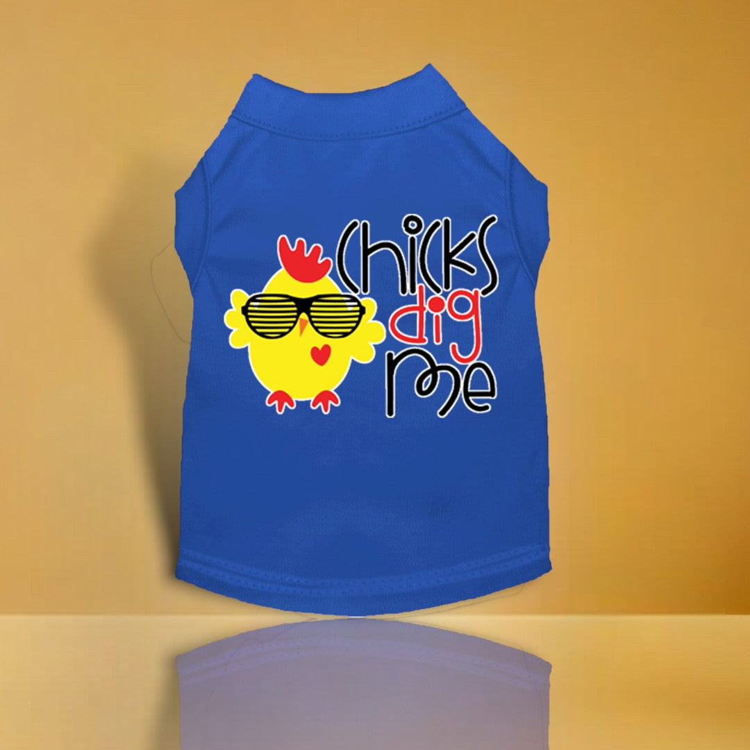 Chicks Dig Me Screen Print Dog Shirt