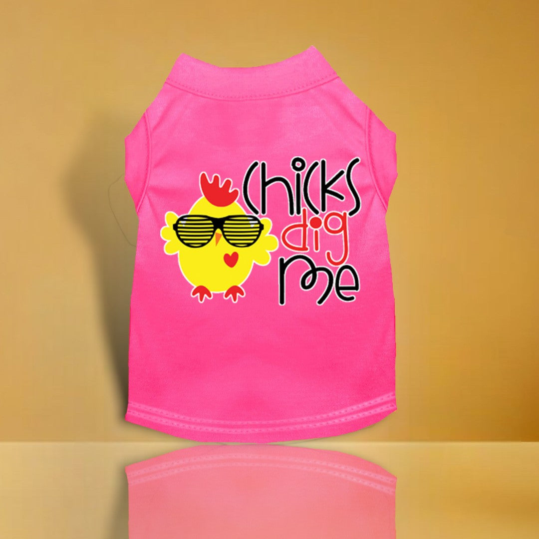 Chicks Dig Me Screen Print Dog Shirt