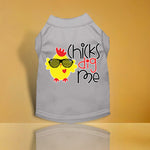 Chicks Dig Me Screen Print Dog Shirt