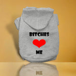 Bitches Love Me Screen Print Dog Hoodie