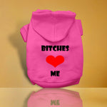 Bitches Love Me Screen Print Dog Hoodie