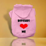 Bitches Love Me Screen Print Dog Hoodie