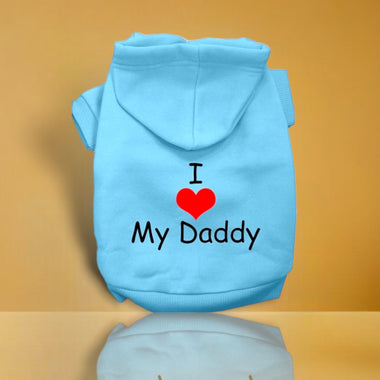 I Love My Daddy Screen Print Pet Hoodie