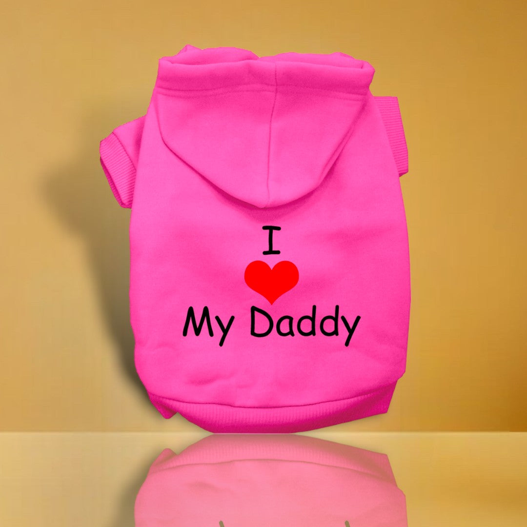 I Love My Daddy Screen Print Pet Hoodie