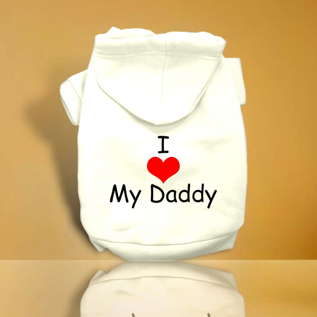 I Love My Daddy Screen Print Pet Hoodie