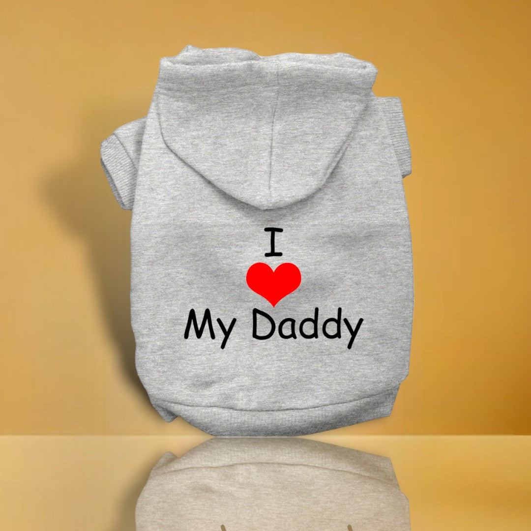 I Love My Daddy Screen Print Pet Hoodie