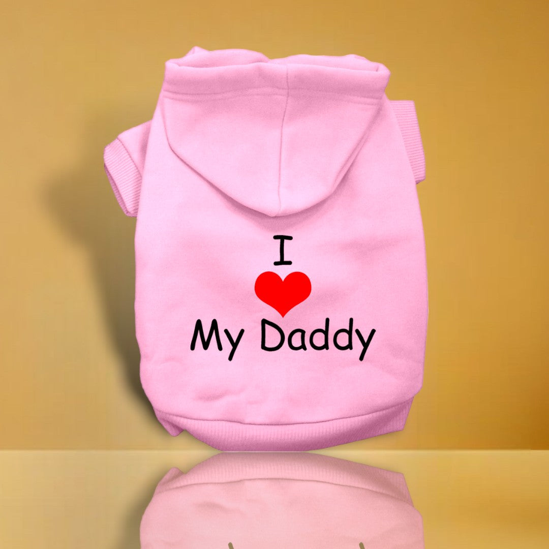 I Love My Daddy Screen Print Pet Hoodie