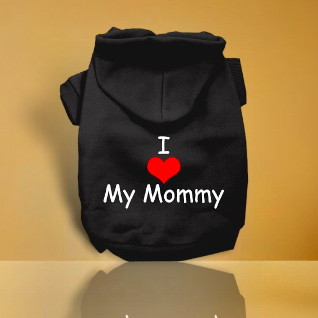 I Love My Mommy Screen Print Pet Hoodies