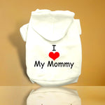 I Love My Mommy Screen Print Pet Hoodies