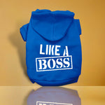 Like a Boss Screen Print Dog Hoodies