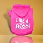 Like a Boss Screen Print Dog Hoodies