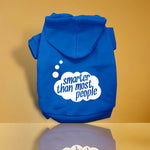 Smarter then Most People Screen Printed Dog Pet Hoodies