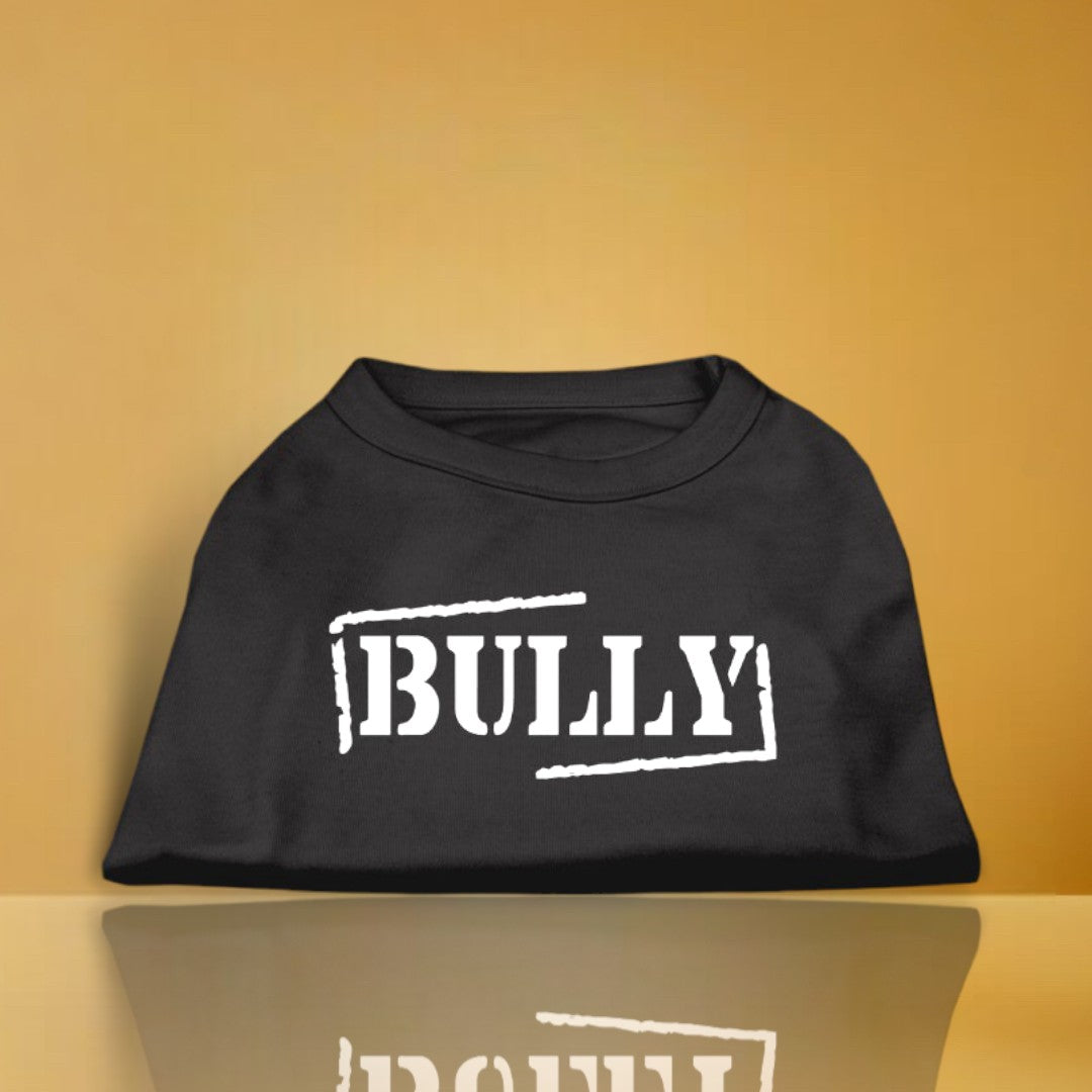 Bully Screen Printed Dog Shirt