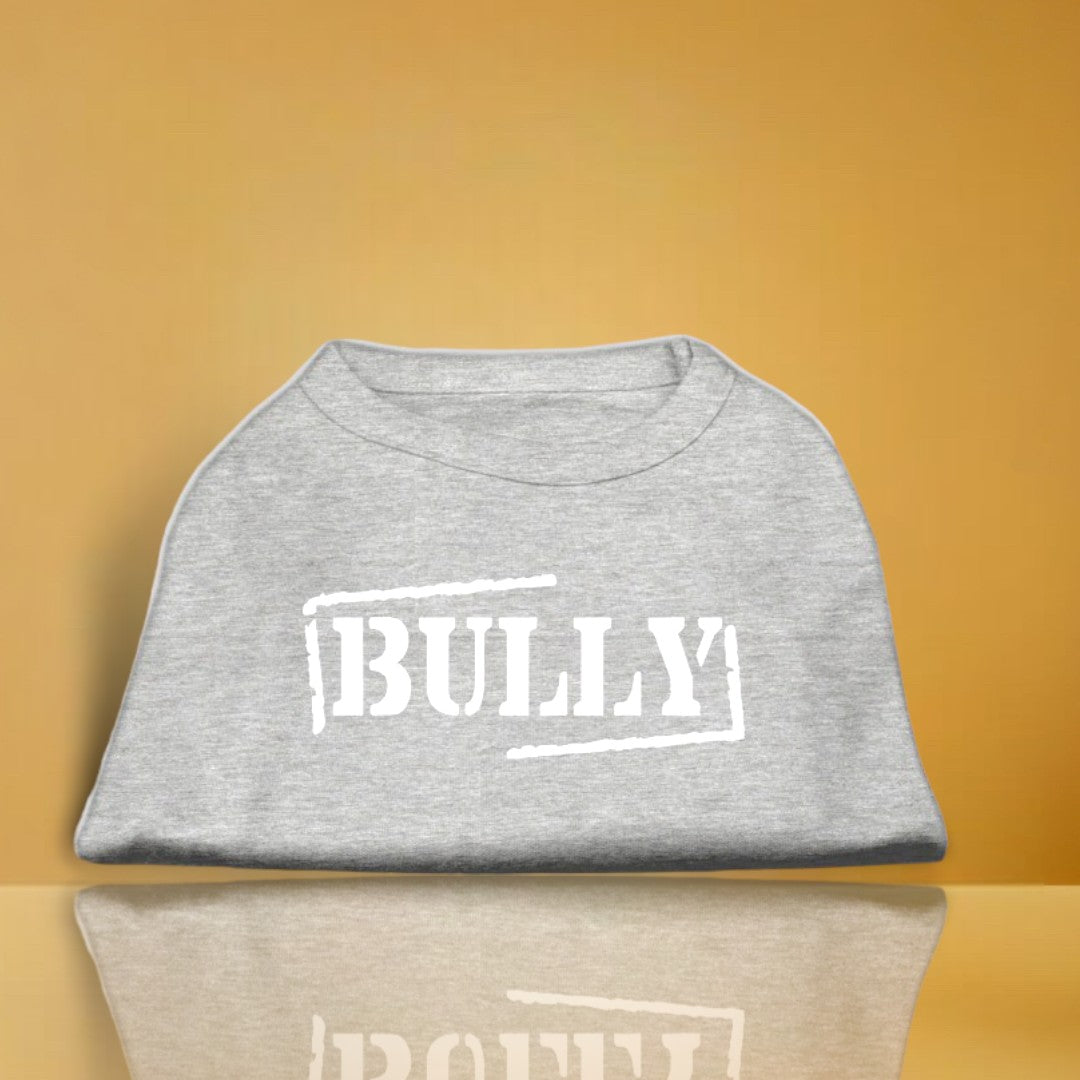 Bully Screen Printed Dog Shirt