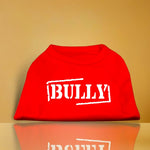 Bully Screen Printed Dog Shirt